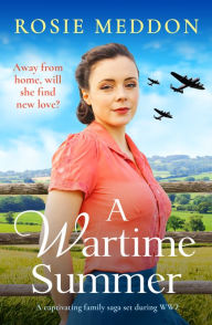 Title: A Wartime Summer: A captivating family saga set during WWII, Author: Rosie Meddon