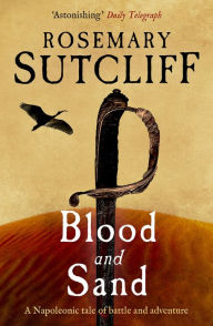 Title: Blood and Sand, Author: Rosemary Sutcliff