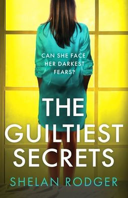 The Guiltiest Secrets: A compelling and emotional drama exploring the power of secrets