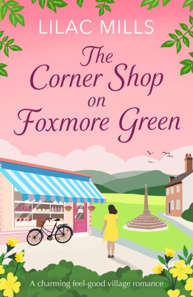 The Corner Shop on Foxmore Green: A charming and feel-good village romance