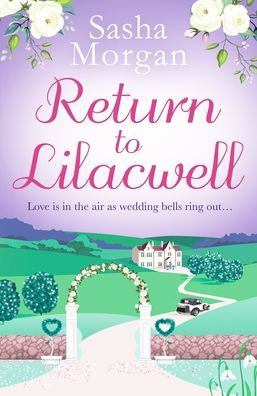 Return to Lilacwell: A cosy and uplifting countryside romance