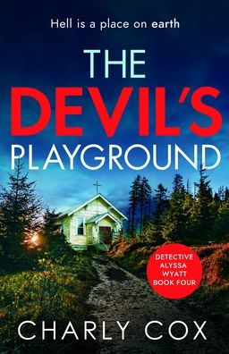 The Devil's Playground: An addictive crime thriller and mystery novel packed with twists
