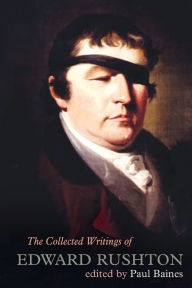 Title: The Collected Writings of Edward Rushton: (1756-1814), Author: Edward Rushton