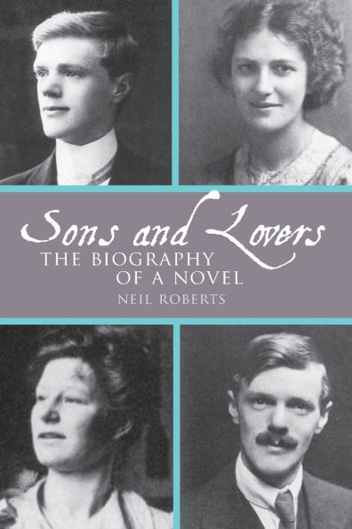 Sons and Lovers: The Biography of a Novel