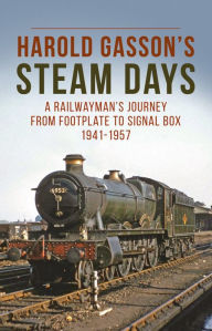 Title: Harold Gasson's Steam Days, Author: Harold Gasson