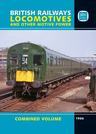 Title: abc British Railways Locomotives 1966 Combined Volume, Author: Crecy Publishing