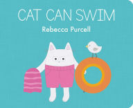 Title: Cat Can Swim, Author: Rebecca Purcell