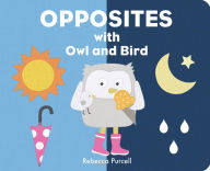 Title: Opposites with Owl and Bird, Author: Rebecca Purcell
