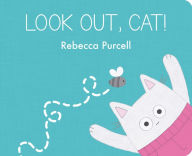 Title: Look Out, Cat!, Author: Rebecca Purcell