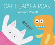 Title: Cat Hears a Roar!, Author: Rebecca Purcell