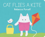 Title: Cat Flies a Kite, Author: Rebecca Purcell