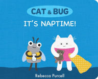 Title: Cat & Bug: It's Naptime!, Author: Rebecca Purcell