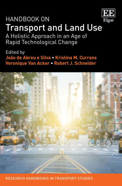 Handbook on Transport and Land Use: A Holistic Approach in an Age of Rapid Technological Change