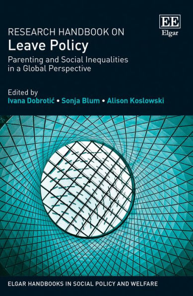 Research Handbook on Leave Policy: Parenting and Social Inequalities in a Global Perspective
