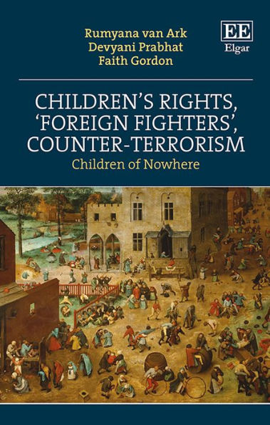 Children's Rights, 'Foreign Fighters', Counter-Terrorism: Children of Nowhere