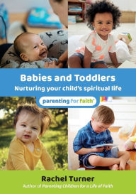 Title: Babies and Toddlers: Nurturing your child's spiritual life, Author: Rachel Turner