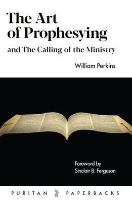 The Art of Prophesying: And the Calling of the Ministry