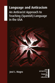 Forums for downloading books Language and Antiracism: An Antiracist Approach to Teaching (Spanish) Language in the USA in English FB2 9781800410435