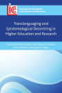 Translanguaging and Epistemological Decentring in Higher Education and Research