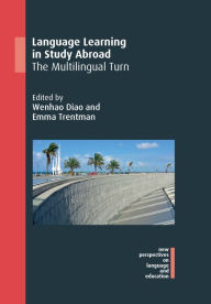 Title: Language Learning in Study Abroad: The Multilingual Turn, Author: Wenhao Diao