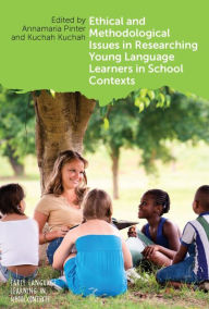 Title: Ethical and Methodological Issues in Researching Young Language Learners in School Contexts, Author: Annamaria Pinter