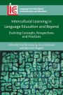 Intercultural Learning in Language Education and Beyond: Evolving Concepts, Perspectives and Practices