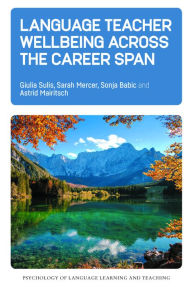 Title: Language Teacher Wellbeing across the Career Span, Author: Giulia Sulis