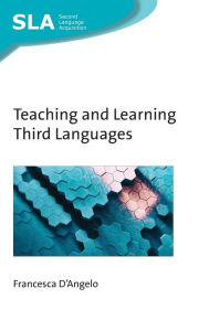 Title: Teaching and Learning Third Languages, Author: Francesca D'Angelo