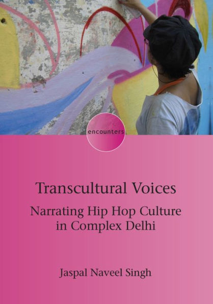 Transcultural Voices: Narrating Hip Hop Culture Complex Delhi