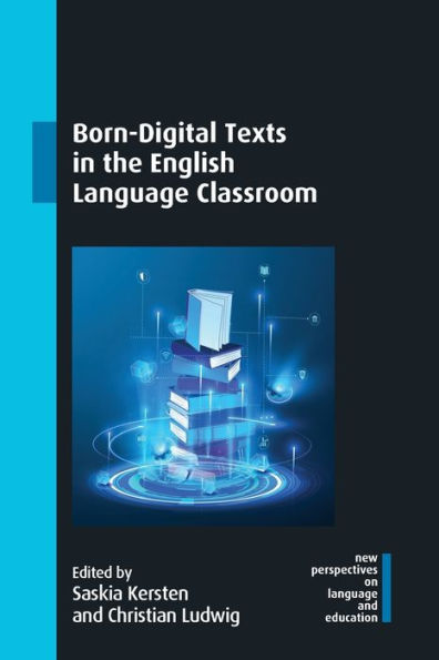 Born-Digital Texts the English Language Classroom