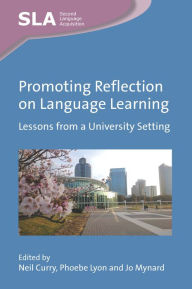 Title: Promoting Reflection on Language Learning: Lessons from a University Setting, Author: Neil Curry