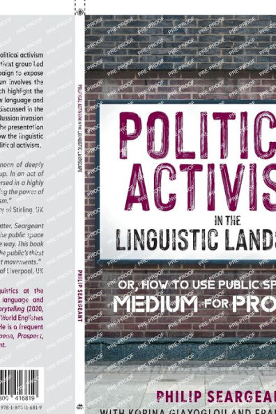 Political Activism the Linguistic Landscape: Or, how to use Public Space as a Medium for Protest