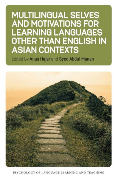 Multilingual Selves and Motivations for Learning Languages other than English Asian Contexts