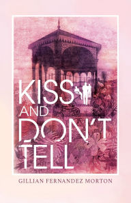 Books online pdf free download Kiss and Don't Tell 9781800423060 in English CHM DJVU