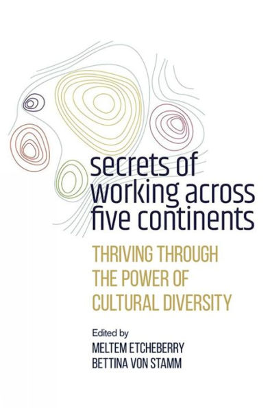 Secrets of Working Across Five Continents: Thriving Through the Power of Cultural Diversity