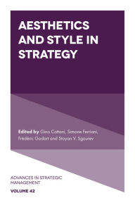 Title: Aesthetics and Style in Strategy, Author: Gino Cattani