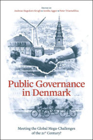 Title: Public Governance in Denmark: Meeting the Global Mega-Challenges of the 21st Century?, Author: Andreas Hagedorn Krogh