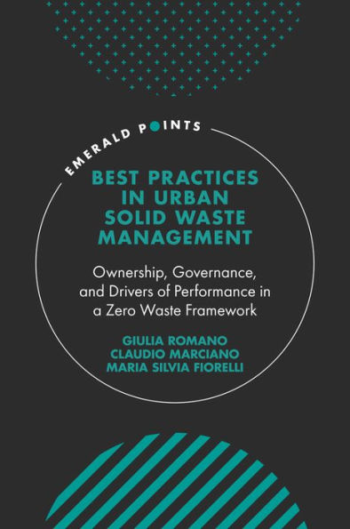 Best Practices in Urban Solid Waste Management: Ownership, Governance, and Drivers of Performance in a Zero Waste Framework