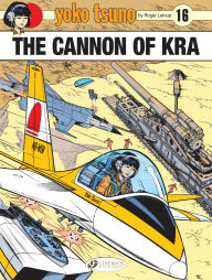 Ebook free download for android phones Yoko Tsuno: The Cannon of Kra by Roger Leloup CHM 9781800440197