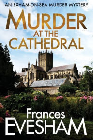 Title: Murder At The Cathedral, Author: Frances Evesham