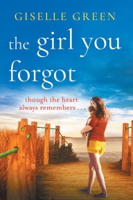 Title: The Girl You Forgot, Author: Giselle Green