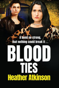 Title: Blood Ties (Gallowburn Series #3), Author: Heather Atkinson