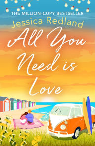 Title: All You Need Is Love: An emotional, uplifting story of love and friendship from Jessica Redland, Author: Jessica Redland