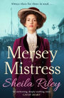 The Mersey Mistress: The start of a gritty historical saga series from Sheila Riley