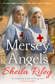 Title: The Mersey Angels: The gripping historical Liverpool saga from Sheila Riley, Author: Sheila Riley