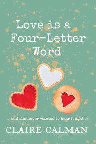 Title: Love Is A Four-Letter Word, Author: Claire Calman