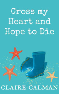 Title: Cross My Heart And Hope To Die, Author: Claire Calman