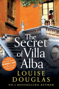 Title: The Secret Of Villa Alba, Author: Louise Douglas