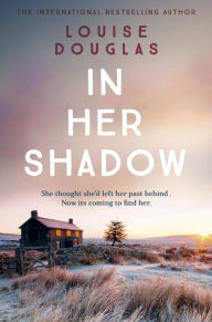 Title: In Her Shadow, Author: Louise Douglas