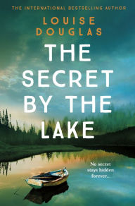 Title: The Secret by the Lake, Author: Louise Douglas